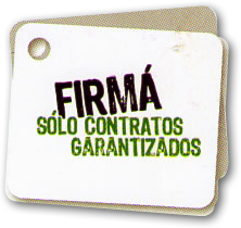 Firmá solo contratos GARANTIZADOS